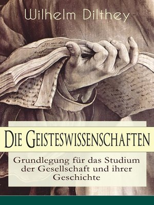 cover image of Die Geisteswissenschaften--Grundlegung für das Studium der Gesellschaft und ihrer Geschichte